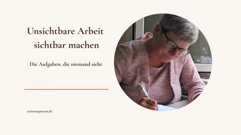 Unsichtbare Arbeit im Alltag sichtbar machen